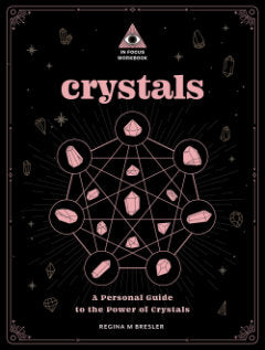 CRYSTALS IN FOCUS WORKBOOK Regina M Bresler