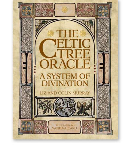 THE CELTIC TREE ORACLE CARDS Liz and Colin Murray Illustrated by Vanessa Card