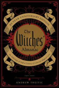 THE WITCHES' ALMANAC 50 YEAR ANNIVERSARY EDITION Andrew Theitic