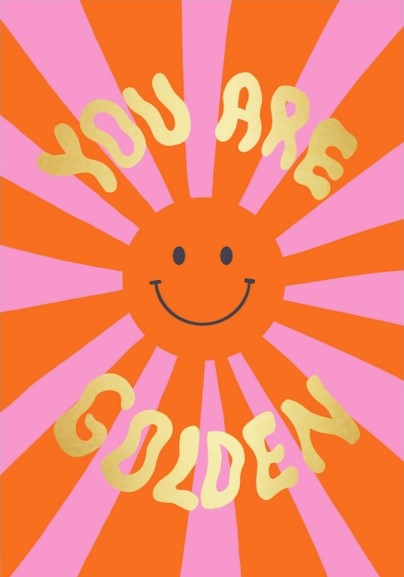 GREETING CARD You are Golden! ICKAPRINT