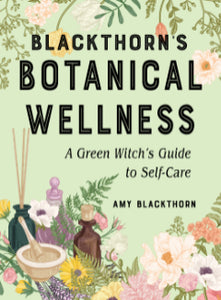BLACKTHORN'S BOTANICAL WELLNESS Amy Blackthorn