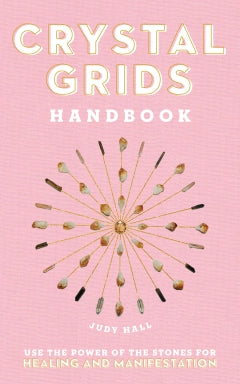 CRYSTAL GRIDS HANDBOOK Judy Hall