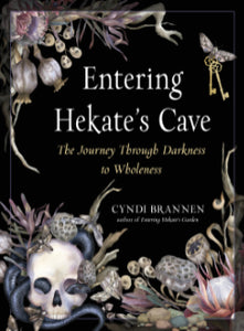ENTERING HEKATE'S CAVE Cyndi Brannen