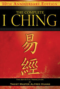 THE COMPLETE I CHING Taoist Master Alfred Huang