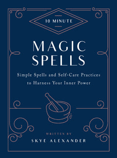 10-MINUTE MAGIC SPELLS HB Skye Alexander BOOK