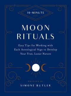 10 MINUTE MOON RITUALS Simone Butler BOOK