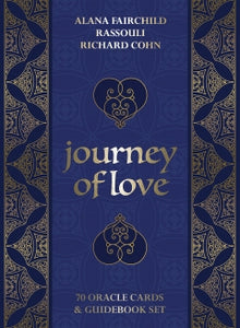 JOURNEY OF LOVE ORACLE DECK Alana Fairchild, Richard Cohn & Rassouli