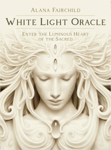 WHITE LIGHT ORACLE DECK Alana Fairchild, A. Andrew Gonzalez