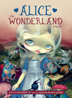 THE ALICE IN WONDERLAND ORACLE DECK Lucy Cavendish, Jasmine Beckett-Griffith
