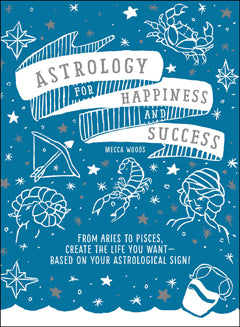 ASTROLOGY FOR HAPPINESS AND SUCCESS Mecca Woods BOOK