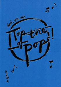 GREETING CARD Fathers Day Dad You are Top of the Pops ICKAPRINT