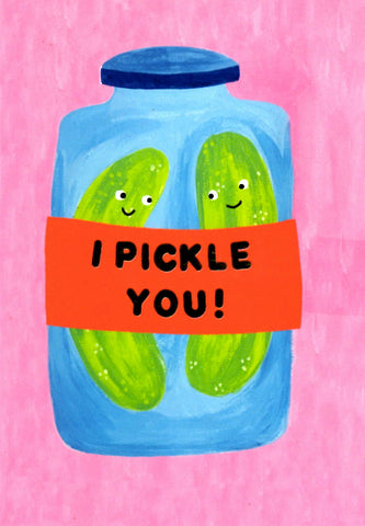 GREETING CARD I Pickle You ICKAPRINT