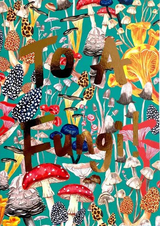 GREETING CARD To a Fungi ICKAPRINT
