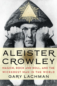 ALEISTER CROWLEY Gary Lachman