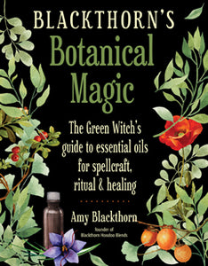 BLACKTHORN'S BOTANICAL MAGIC Amy Blackthorn BOOK