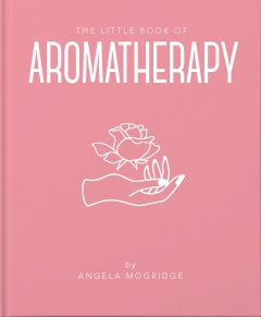 LITTLE BOOK OF AROMATHERAPY Angela Mogridge BOOK