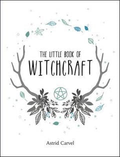THE LITTLE BOOK OF WITCHCRAFT Astrid Carvel BOOK