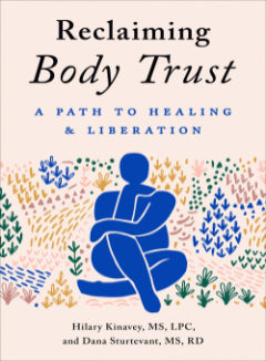 RECLAIMING BODY TRUST Hilary Kinavey, Dana Sturtevant