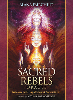 SACRED REBELS ORACLE DECK Alana Fairchild & Autumn Skye Morrison