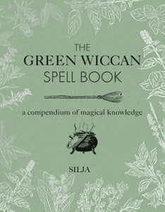 THE GREEN WICCAN SPELL BOOK silja