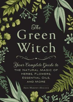 GREEN WITCH HB Arin Murphy-Hiscock BOOK