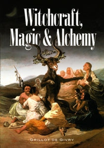 WITCHCRAFT, MAGIC & ALCHEMY Grillot De Grivy