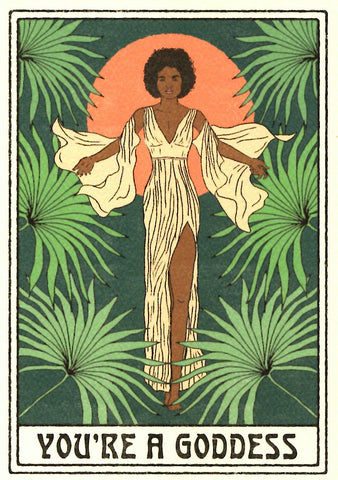 GREETING CARD You're a Goddess CAI & JO